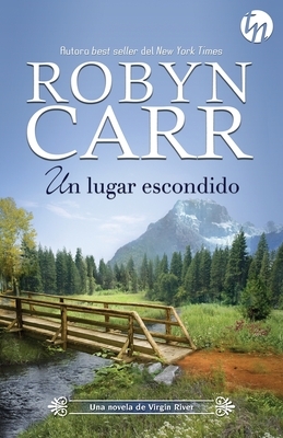 Un lugar escondido by Robyn Carr