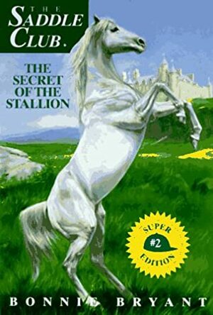 The Secret of the Stallion by Bonnie Bryant