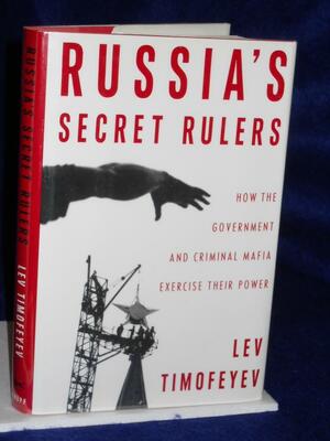 Russia's Secret Rulers by Lev Timofeyev