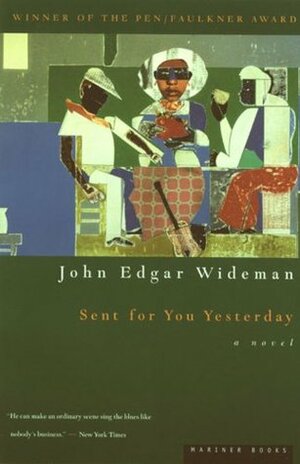 Sent for You Yesterday by John Edgar Wideman