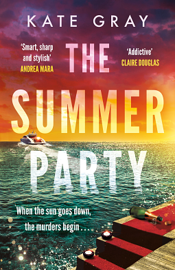 The Summer Party: the most explosive and addictive summer thriller to keep you hooked in 2024 by Kate Gray