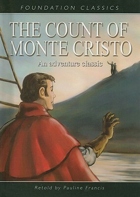The Count Of Monte Cristo by Pauline Francis, Alexandre Dumas