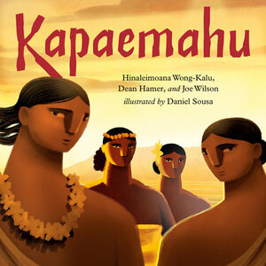 Kapaemahu by Hinaleimoana Wong-Kalu, Dean Hamer, Joe Wilson