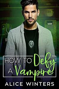 How to Defy a Vampire by Alice Winters