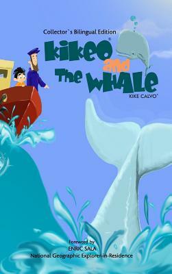 Kikeo and The Whale ( Collector´s Bilingual Edition ) by Kike Calvo