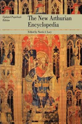The New Arthurian Encyclopedia: New edition by 