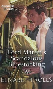 Lord Martin's Scandalous Bluestocking by Elizabeth Rolls
