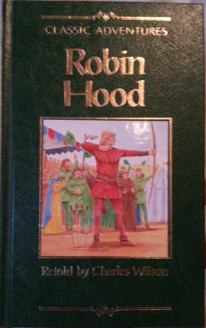 Robin Hood (Classic Adventures) by Charles Wilson