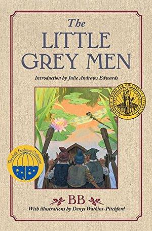 The Little Grey Men: A Story for the Young in Heart by B B