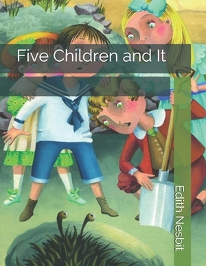 Five Children and It by E. Nesbit