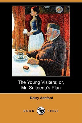 The Young Visiters; Or, Mr. Salteena's Plan (Dodo Press) by Daisy Ashford