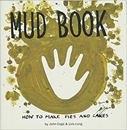 Knížka z bláta: Jak dělat koláče a dorty by John Cage