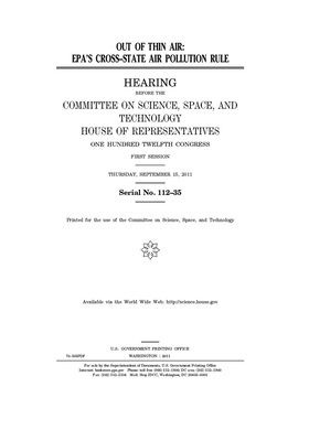 Out of thin air: EPA's cross-state air pollution rule by Committee On Science Space an (house), United S. Congress, United States House of Representatives