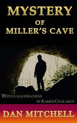 Mystery of Miller's Cave by Dan Mitchell