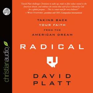 Radical: Taking Back Your Faith From the American Dream by David Platt, Sean Pratt