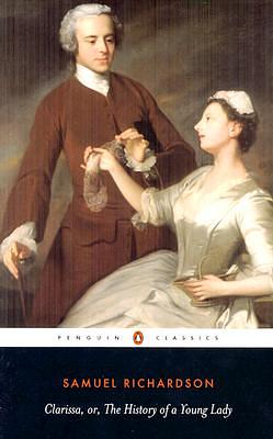 Clarissa: Or the History of a Young Lady by Samuel Richardson