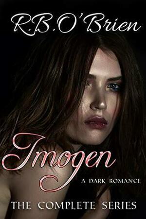 IMOGEN: The Complete Series by R.B. O'Brien