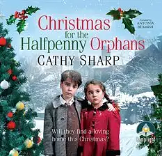 Christmas for the Halfpenny Orphans by Cathy Sharp