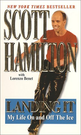 Landing It: My Life on and Off the Ice by Lorenzo Benet, Scott Hamilton