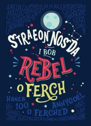 Straeon Nos Da i Bob Rebel o Ferch by Elena Favilli