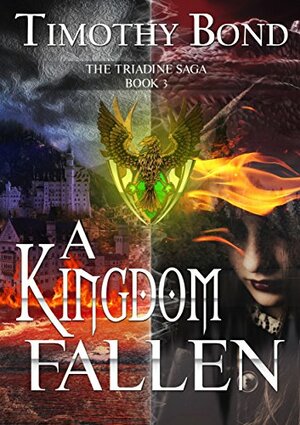 A Kingdom Fallen: An Epic Fantasy by Timothy Bond