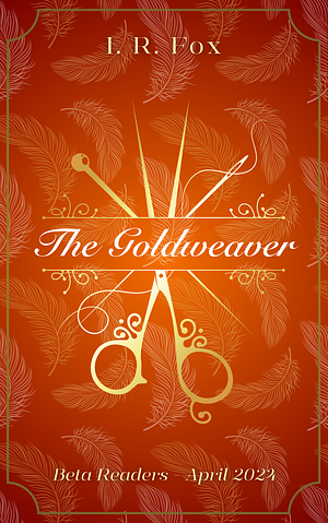 The Goldweaver by I.R. Fox