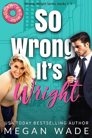 So Wrong It's Wright by Megan Wade