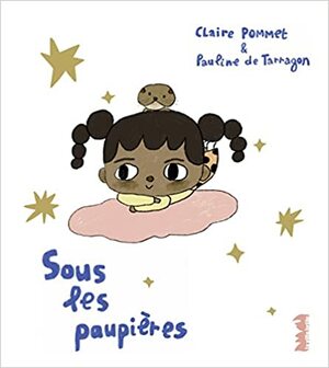 Sous les paupières by Pauline de Tarragon, Claire Pommet
