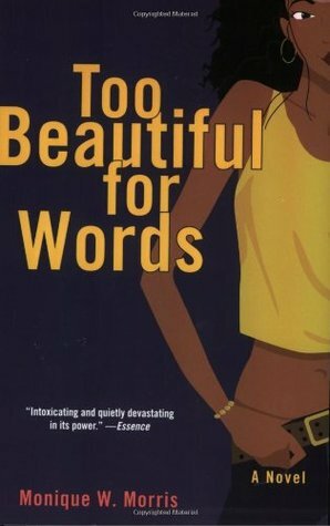 Too Beautiful for Words by Monique W. Morris