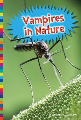 Vampires in Nature by Kirsten W. Larson
