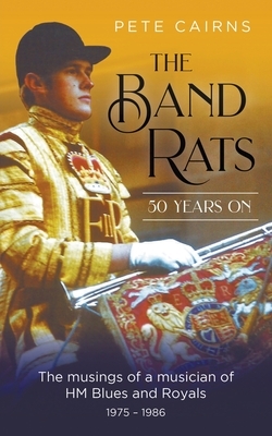 The Band Rats 50 Years On by Peter Cairns