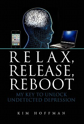 Relax, Release, Reboot by Kim Hoffman