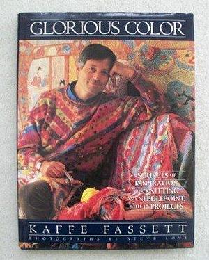 Glorious Color - Sources of Inspiration for Knitting and Needlepoint by Kaffe Fassett, Kaffe Fassett