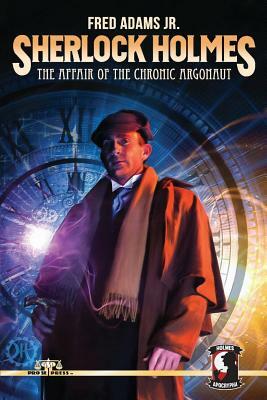 Sherlock Holmes: The Affair of the Chronic Argonaut by Fred Adams Jr