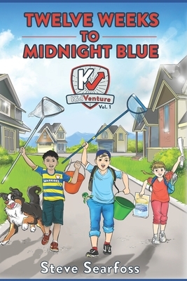 KidVenture: Twelve Weeks To Midnight Blue by Steve Searfoss