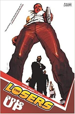 The Losers, Vol. 1: Ante Up by Andy Diggle