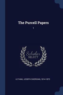 The Purcell Papers, Vol. I by J. Sheridan Le Fanu