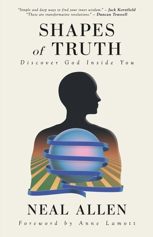 Shapes of Truth: Discover God Inside You by Anne Lamott, Neal Allen