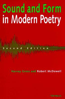 Sound and Form in Modern Poetry: Second Edition by Robert McDowell, Harvey Gross