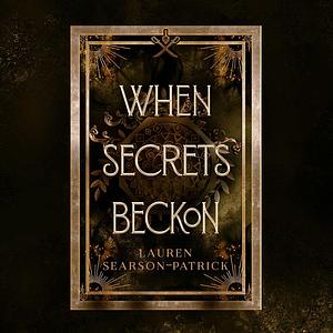 When Secrets Beckon by Lauren Searson-Patrick