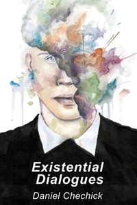 Existential Dialogues by Daniel Chechick