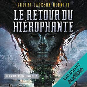 Le retour du Hiérophante by Robert Jackson Bennett