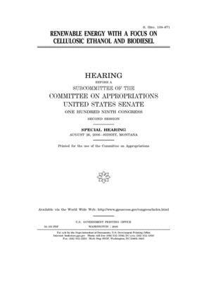 Renewable energy with a focus on cellulosic ethanol and biodiesel by Committee on Appropriations (senate), United States Congress, United States Senate