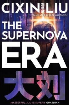 The Supernova Era by Cixin Liu, Cixin Liu