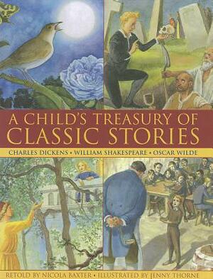 A Child's Treasury of Classic Stories: Charles Dickens, William Shakespeare, Oscar Wilde by 