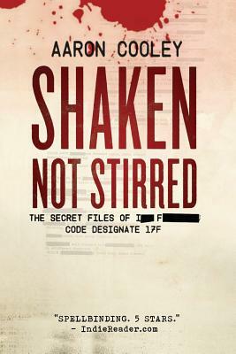 Shaken, Not Stirred by Aaron Cooley