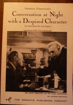 Conversation at Night with a Despised Character by Friedrich Dürrenmatt