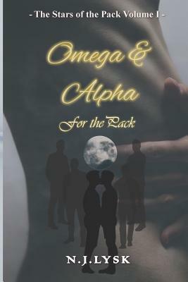 Omega & Alpha for the Pack: The Stars of the Pack - Volume 1 by N.J. Lysk