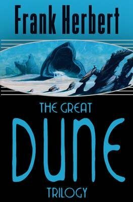 The Great Dune Trilogy by Frank Herbert