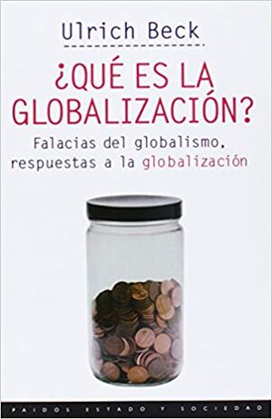 ¿Qué es la globalización? by Ulrich Beck